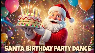 SANTA BIRTHDAY PARTY DANCE