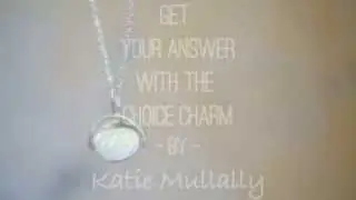 The Katie Mullally 'Choice Charm' - what will it say for you