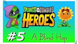 Plants Vs. Zombies: Heroes - A Blind Hop  - 5 - 