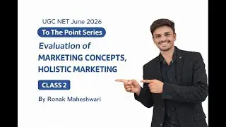 Evaluation of Marketing Concepts & Holistic Marketing | UGC NET June 2026 | Class 2
