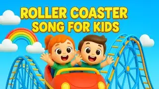Roller Coaster Song for Kids 🎢 | Fun Ride Adventure | Up, Down, Twist & Turn!