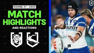 NRL Highlights | 2025&nbsp;NRL Match Highlights and Reactions&nbsp;| Bulldogs v Sharks&nbsp;| Round 27
