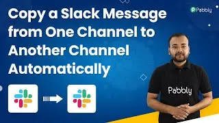 How to Copy a Slack Message from One Channel to Another Channel Automatically