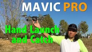 Tips for Hand Catch and Hand Launch Mavic Pro and Why do it?