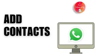 How to Add Contacts on WhatsApp Web
