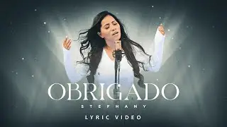 Stefhany - Obrigado (Lyric Vídeo)