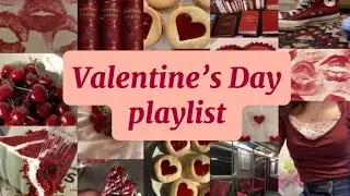 Valentine&rsquo;s Day Playlist 🥀💋🧸
