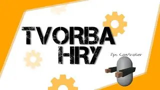 Tvorba hry #3 (FPScontroller + Aplikov&aacute;n&iacute; Rukou)