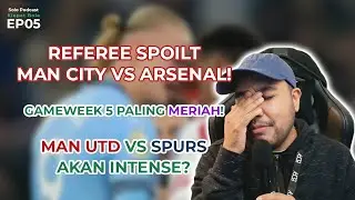 REFEREE KACAU GAME MAN CITY VS ARSENAL!!! | Klepet Bola (Solo Podcast) EP05