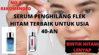 Bintik Hitam Lenyap! Ini Dia 5 Rekomendasi Produk Serum Penghilang Flek Hitam Terbaik di Usia 40-an