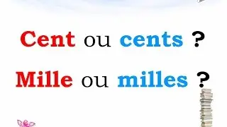 أخطاء شائعة : Cent ou cents Mille ou milles ?