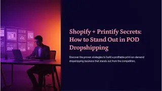 Shopify + Printify Secrets: How to Stand Out in POD Dropshipping