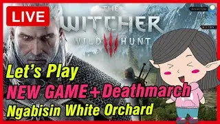 Witcher 3 Indonesia - Stream NG+ Deathmarch, Ngabisin White Orchard