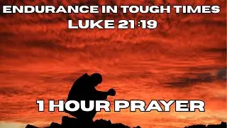Prayer for endurance in tough times|1 hour Prayer| Day 21 Fasting| Luke 21|Evangelist Blessing