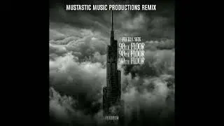 90th Floor - Fly Lo X Snik (Remix by Mustastic Music)