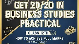 How to get 20/20 in Business Studies Practical | Class 12