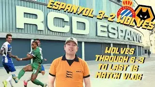 MATCHDAY VLOG 🎥 WE'RE THROUGH 😎 Espanyol 3-2 Wolves 🏆 Europa League