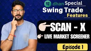 Dhan Swing Trade Features | Dhan Scan X & Live Market Screener |How to Pick Stocks for Swing Trading