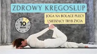 Zdrowy kręgosłup | Joga na bolące plecy i siedzący tryb życia