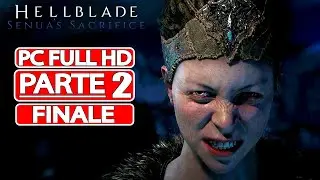 HELLBLADE SENUA'S SACRIFICE Gameplay Walkthrough ITA PARTE 2 FINALE [PC FULL HD] - No Commentary