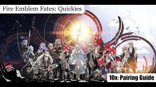 Fire Emblem Fates: Quickies Chapter 10x (Pairing Guide)