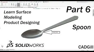 Learning SolidWorks Surface Modeling Part 6 - Spoon