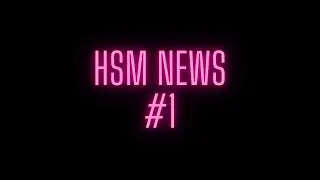 Reaction & Commentary: HSM News #1