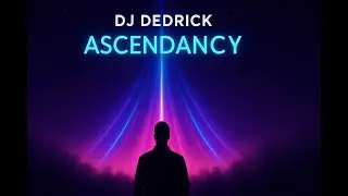 DJ Dedrick &ndash; Ascendancy Full Pure Trance Album | Uplifting / Vocal / Psy / Orchestral | 2025 Release