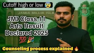 JMI Class 11 Arts Result Declared 2025 🔥💯 | Jmi Class 11 Arts Counseling Process 2025 | jmi 2025