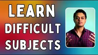 Use this Strategy to Learn Difficult Subjects