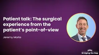 Patient Talk: The Surgical Experience from the Patient's Point-of-view, by Jeremy Marks