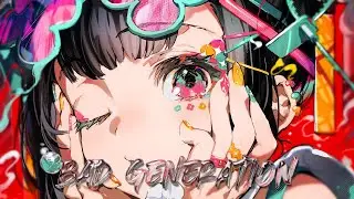 Nightcore - Bad generation