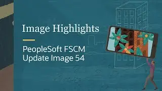 Основные моменты изображения, обновление PeopleSoft FSCM, изображение 54