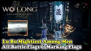 Wo Long LU BU MIGHTIEST AMONG MEN All Battle Flags & All Marking Flags