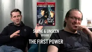 Scene & Unseen - Episode 1 - 'The First Power' 1990 Film Review