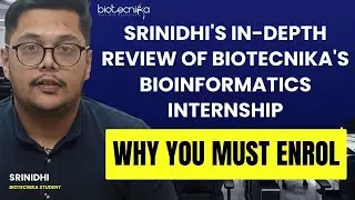 Подробный обзор стажировки по биоинформатике в Biotecnika от Шринидхи | Почему стоит записаться