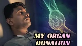 I SIGNED MY DEATH | Organ Donation Process, Myths & Scams - BE AWARE 