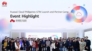 Highlight of Huawei Cloud Philippines Go-To-Market Product Launch & Industry Solutions Enablement