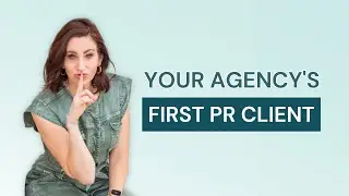 4 Powerful Tips for Scoring Your Agency's First PR Client