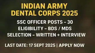 Indian Army Dental Corps Recruitment 2025 | 30 SSC Officer Posts | Eligibility BDS/MDS | Apply Now |