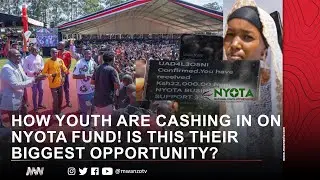 HOW YOUTH ARE CASHING IN ON NYOTA FUND - IS THIS THEIR BIGGEST OPPORTUNITY?