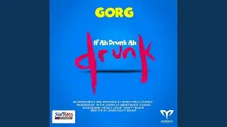 If Ah Drunk Ah Drunk