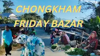 Chongkham Friday Bazar|| #Chongkham #bazar #milingjakhamho