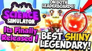 SCIENCE SIMULATOR IS OUT!! I GOT THE SHINY LEGENDARY AND AM ON THE LEADERBOARDS ALREADY!! (Roblox)
