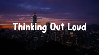 Thinking Out Loud, Say You Won't Let Go, Lover (Lyrics) - Ed Sheeran