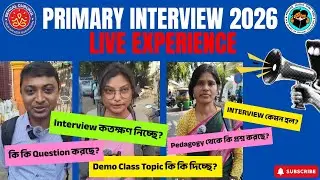 Primary Interview 2026। Demo Class Topic কি? কি কি  প্রশ্ন করছে ?  Candidate Reviews। DV তে কি লাগবে