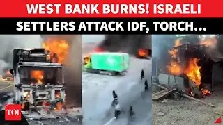 Israelis ATTACK IDF: Major Arson Attack In West Bank As Settlers Go Berserk, Burn Buildings