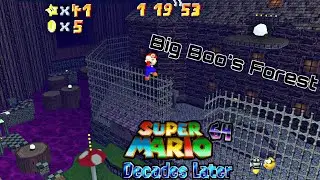 Super Mario 64: Decades Later - Main Level (Big Boo's Forest) [SM64 ROM HACK]