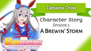 Tamamo Cross Character Story 2: A Brewin' Storm (Umamusume: Pretty Derby)