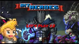 WRLD_EATR's Let's Play #2 - Bit Heroes